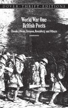 World War One British Poets: Brooke, Owen, Sassoon, Rosenberg and Others (Dover Thrift Editions)