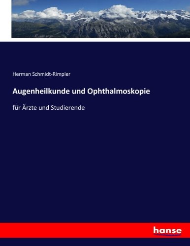 Augenheilkunde und Ophthalmoskopie: für Ärzte und Studierende
