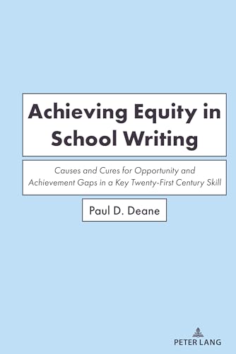 Achieving Equity in School Writing: Causes and Cures for Opportunity and Achievement Gaps in a Key Twenty-First Century Skill