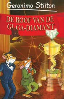 De roof van de gi-ga-diamant (Geronimo Stilton-reeks, 38)