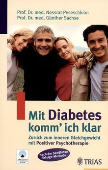 Mit Diabetes komm' ich klar. Zurück zum inneren Gleichgewicht mit Positiver Psychotherapie