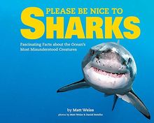 Please Be Nice to Sharks (Misunderstood Creatures)