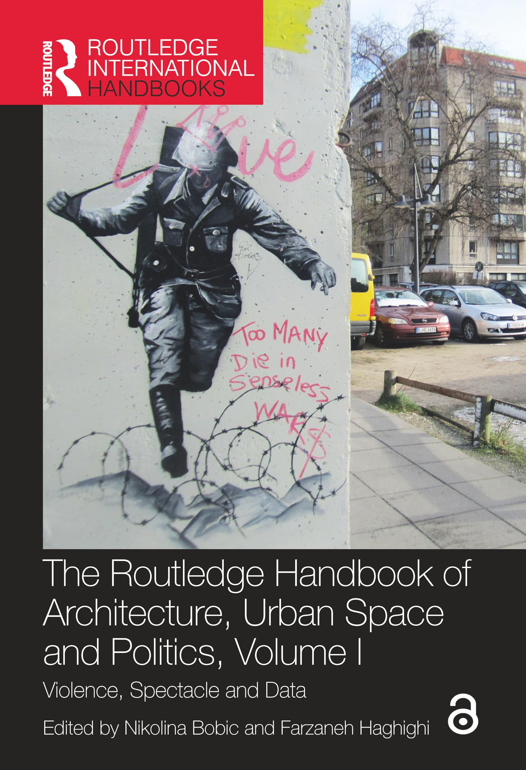 The Routledge Handbook of Architecture, Urban Space and Politics, Volume I: Violence, Spectacle and Data (Routledge International Handbooks, Band 1)