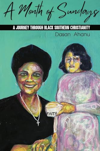 A Month of Sundays: A Journey Through Black Southern Christianity