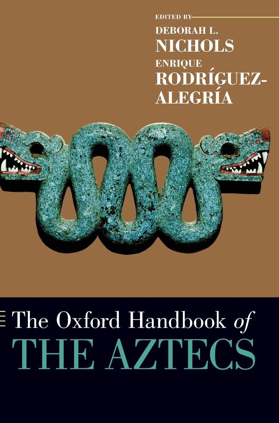Oxford Handbook of the Aztecs (Oxford Handbooks)
