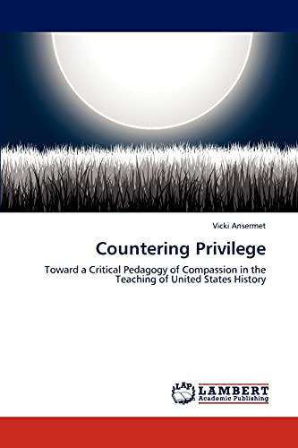 Countering Privilege: Toward a Critical Pedagogy of Compassion in the Teaching of United States History
