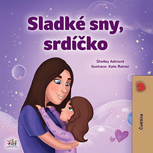 Sweet Dreams, My Love (Czech Children's Book) (Czech Bedtime Collection)