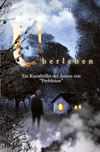 Überleben: Ein Kurzthriller des Autors von Perfektion