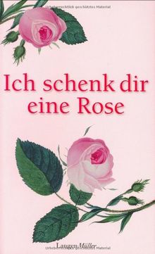 Ich schenk dir eine Rose