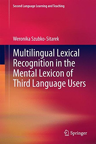 Multilingual Lexical Recognition in the Mental Lexicon of Third Language Users (Second Language Learning and Teaching)