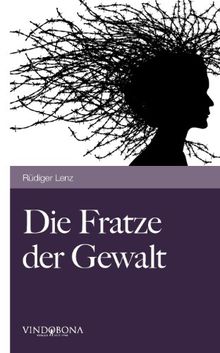 Die Fratze der Gewalt: Versuch Einer Aufklärung