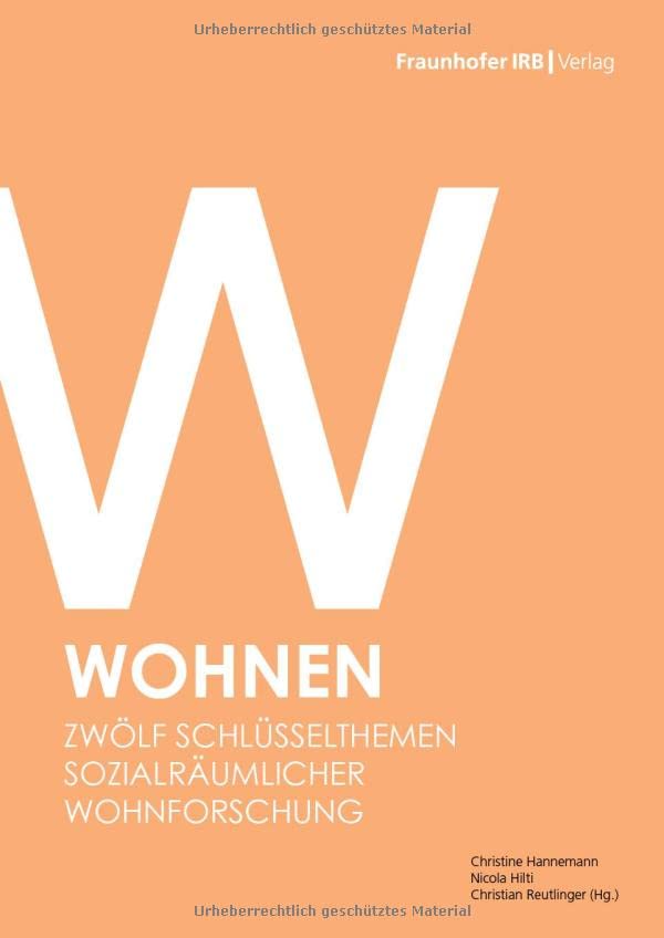 Wohnen: Zwölf Schlüsselthemen sozialräumlicher Wohnforschung.