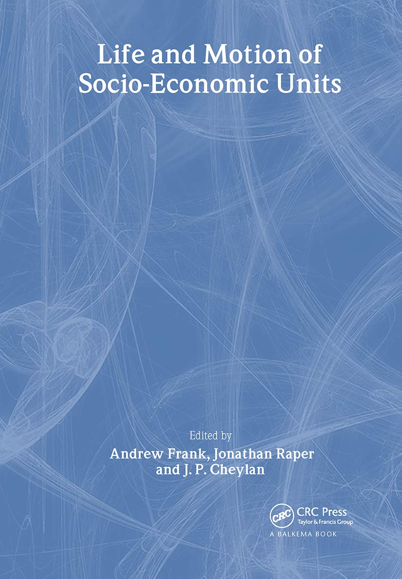 Life and Motion of Socio-Economic Units: GISDATA Volume 8 (Gisdata, 8)