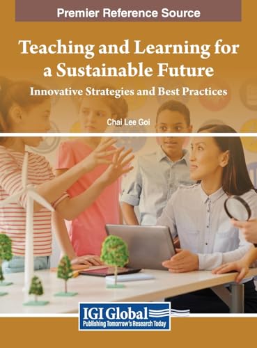 Teaching and Learning for a Sustainable Future: Innovative Strategies and Best Practices