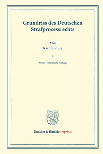 Grundriss des Deutschen Strafprocessrechts.: Grundriss des Deutschen Strafprocessrechts.: enhanced E-Book (Duncker & Humblot reprints)