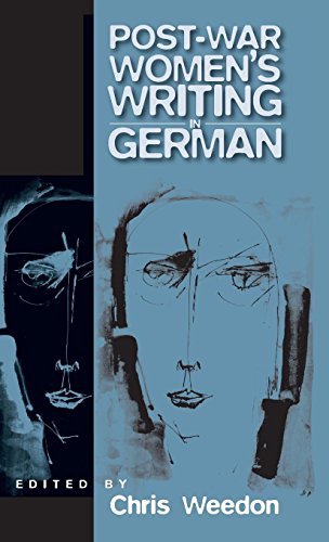 Post-War Women's Writing in German: Feminist Critical Approaches (Culture and Society in Germany, Band 1)