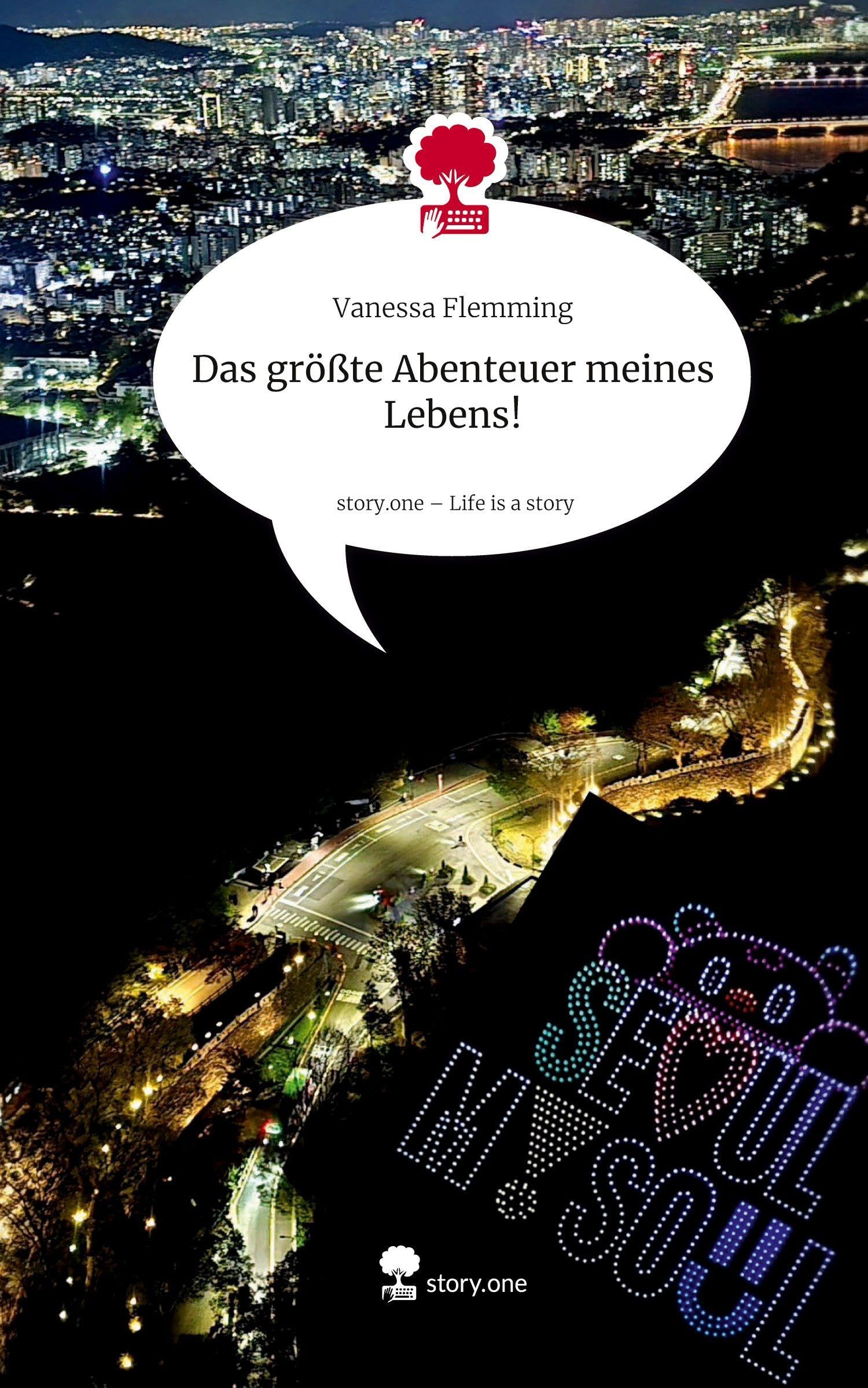 Das größte Abenteuer meines Lebens!. Life is a Story - story.one: DE