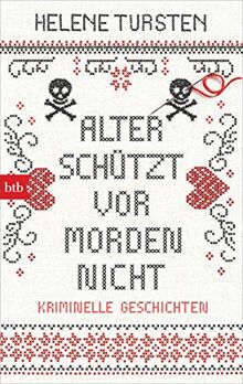 Alter schützt vor Morden nicht: Kriminelle Geschichten