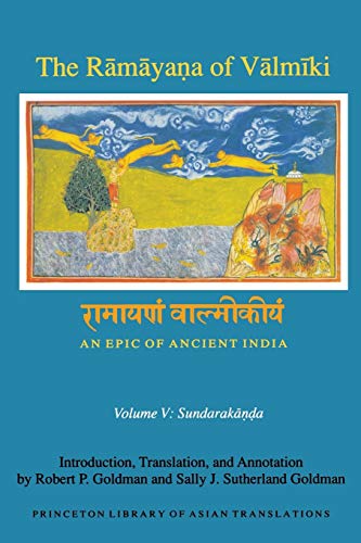 The R¿m¿ya¿a of V¿lm¿ki: An Epic of Ancient India, Volume V: Sundarak¿¿¿a (Princeton Library of Asian Translations, Band 5)