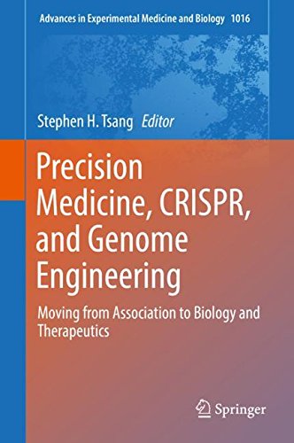 Precision Medicine, CRISPR, and Genome Engineering: Moving from Association to Biology and Therapeutics (Advances in Experimental Medicine and Biology, Band 1016)