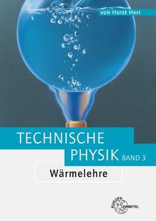 Wärmelehre. Technische Physik 3