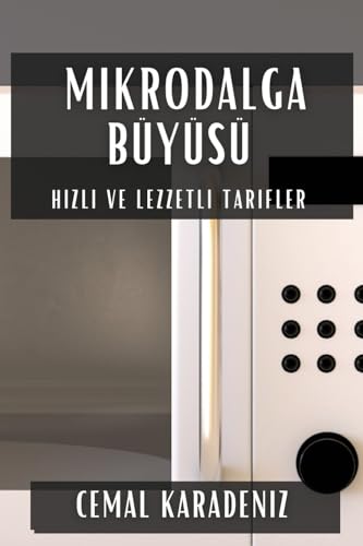 Mikrodalga Büyüsü: H¿zl¿ ve Lezzetli Tarifler