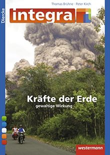 Diercke integra: Kräfte der Erde - gewaltige Wirkung