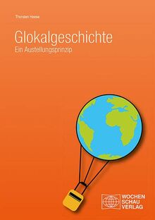 Glokalgeschichte: Ein Ausstellungsprinzip