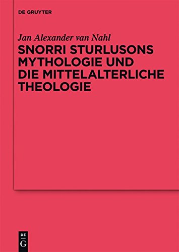 Snorri Sturlusons Mythologie und die mittelalterliche Theologie (Reallexikon der Germanischen Altertumskunde - Ergänzungsbände, Band 81)