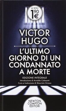 L'ultimo giorno di un condannato a morte. Ediz. integrale