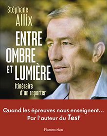 Entre ombre et lumière : itinéraire d'un reporter