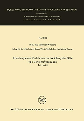 Erstellung eines Verfahrens zur Ermittlung der Güte von Verkehrsflugzeugen: Teil I und II (Forschungsberichte des Landes Nordrhein-Westfalen, 1088, Band 1088)