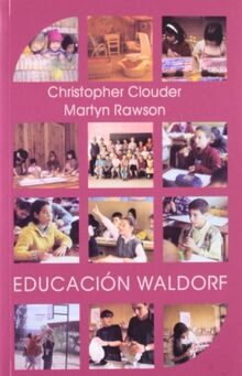 Educación Waldorf : ideas de Rudolf Steihei en la práctica
