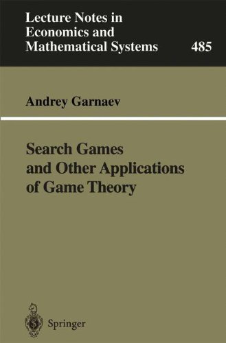 Search Games and Other Applications of Game Theory (Lecture Notes in Economics and Mathematical Systems)