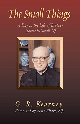 The Small Things: A Day in the Life of Brother James E Small, SJ