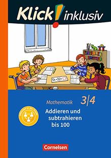 Klick! inklusiv - Grundschule / Förderschule - Mathematik: 3./4. Schuljahr - Addieren und subtrahieren: Themenheft 8