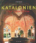 Katalonien. Kunst. Landschaft. Architektur