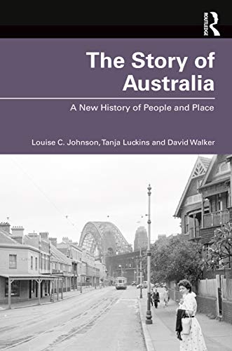 Louise Johnson The Story Of Australia, A New History Of People And Place