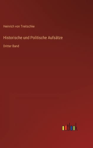 Historische und Politische Aufsätze: Dritter Band