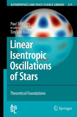 Linear Isentropic Oscillations of Stars: Theoretical Foundations (Astrophysics and Space Science Library)