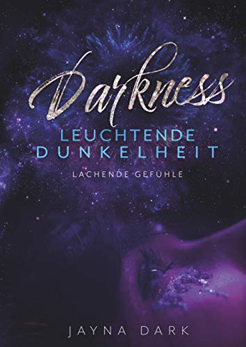 Darkness Leuchtende Dunkelheit: Lachende Gefühle