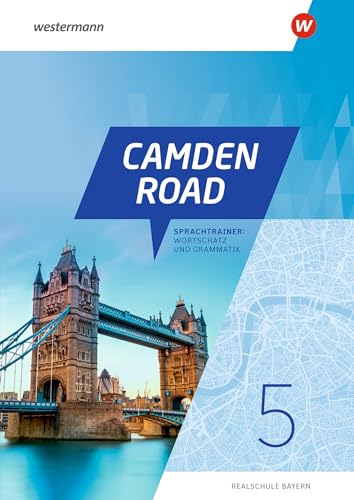 Camden Road - Ausgabe 2024 für Realschulen in Bayern: Sprachtrainer: Wortschatz und Grammatik 5