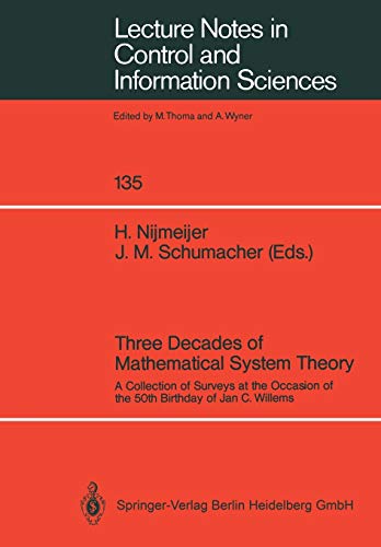 Three Decades of Mathematical System Theory: A Collection of Surveys at the Occasion of the 50th Birthday of Jan C. Willems (Lecture Notes in Control and Information Sciences, 135, Band 135)