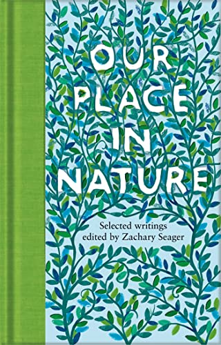 Zachary Seager Our Place In Nature, Selected Writings (Macmillan Collector's Library, 340)