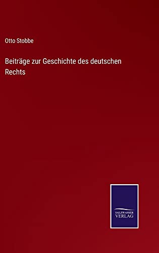 Beiträge zur Geschichte des deutschen Rechts