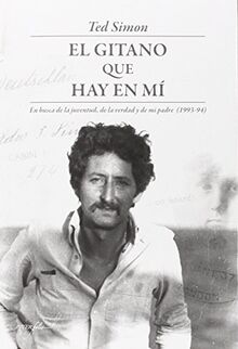 El gitano que hay en mí : en busca de la juventud, de la verdad y de mi padre (Leer y Viajar, Band 23)