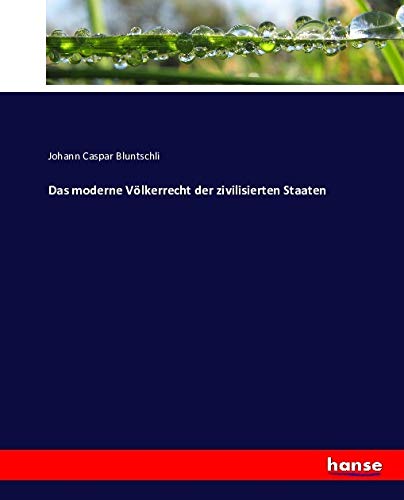 Das moderne Völkerrecht der zivilisierten Staaten