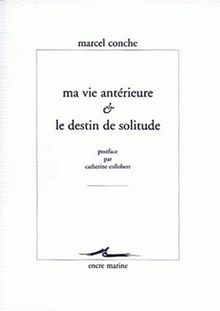 Ma vie antérieure et le destin de solitude