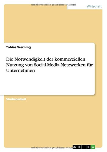 Die Notwendigkeit der kommerziellen Nutzung von Social-Media-Netzwerken für Unternehmen
