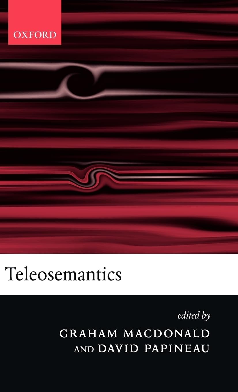 Teleosemantics: New Philosophical Essays